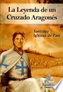 La leyenda de un cruzado aragonés