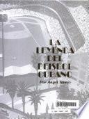 La leyenda del beisbol cubano, 1878-1996