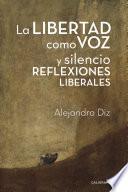 La libertad como voz y silencio. Reflexiones liberales