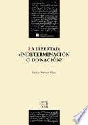 La libertad, ¿indeterminación o donación?