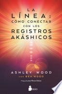 LA LÍNEA: CÓMO CONECTAR CON LOS REGISTROS AKASHICOS