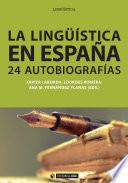 La lingüística en España. Autobiografías intelectuales