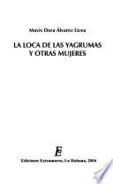 La loca de las yagrumas y otras mujeres