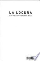 La locura(o la alternativa política del idiota)