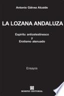 LA LOZANA ANDALUZA: ESTÍRITU ANTICELESTINESCO Y EROTISMO ATENUADO