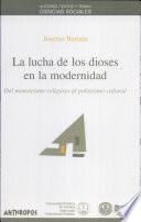 La lucha de los dioses en la modernidad