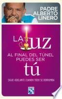 La luz al final del túnel pudes ser tú