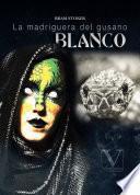 La madriguera del gusano blanco