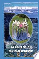 La Magia de Los PequeÑos Momentos