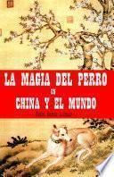 La magia del perro en China y el Mundo