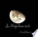 La Magia Lunar en Ti