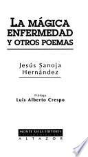 La mágica enfermedad y otros poemas