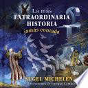 La más extraordinaria historia jamás contada