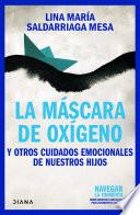 La máscara de Oxígeno
