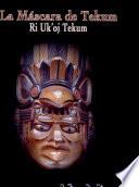 La máscara de Tekum