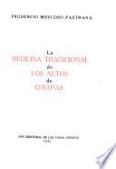 La medicina tradicional de los altos de Chiapas