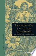 La meditación y el arte de la jardinería