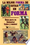 La Mejor Forma de Estar en Forma