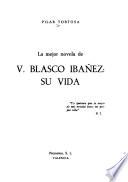 La mejor novela de V. Blasco Ibáñez, su vida