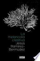La melancolía creativa / The Creative Melancholy