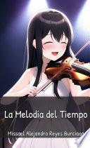 La Melodía del Tiempo. (Serie completa) (Novela ligera)
