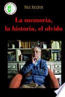 La memoria, la historia, el olvido