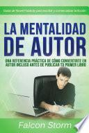 La mentalidad de autor: Una referencia práctica incluso antes de publicar tu primer libro