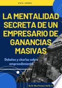 LA MENTALIDAD SECRETA DE UN EMPRENDEDOR MASIVO CON BENEFICIOS