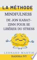 La Méthode Mindfulness de Jon Kabat-Zinn pour se Libérer du Stress