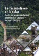 La minería de oro en la selva