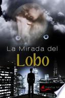 La mirada del lobo / The gaze of the wolf