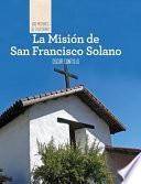 La Misión de San Francisco de Solano (Discovering Mission San Francisco de Solano)