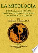 La mitología contada a los niños e historia de los grandes hombres de la Grecia