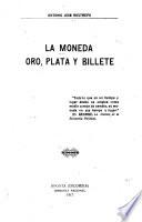 La moneda oro, plata y billete