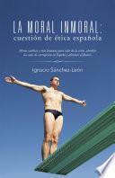 La moral inmoral: cuestión de ética española