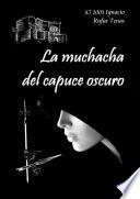 La Muchacha del Capuce Oscuro