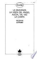 La mudanza ; La visita del ángel ; Alicia, tal vez ; La carpa