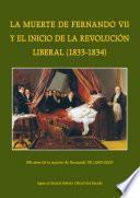La muerte de Fernando VII y el inicio de la Revolución Liberal (1833-1834)