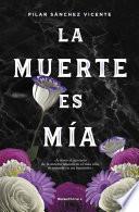 La muerte es mía / Death is Mine