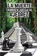 La Muerte También Juega Al Ajedrez