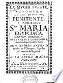 La Muger Fuerte, assombro de los Desiertos, Penitente y Admirable Sta. María Egipciaca