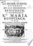 La muger fuerte, assombro de los desiertos... Sta. María Egypciaca