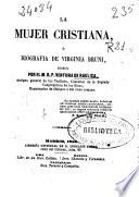 La mujer cristiana ó Biografia de Virginia Bruni