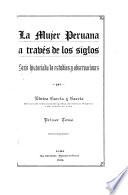 La mujer peruana a trav́es de los siglos