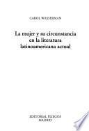 La mujer y su circunstancia en la literatura latinoamericana actual