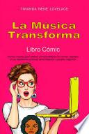 La Música Transforma Libro Cómic