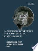 La necrópolis tartésica de La Joya (Huelva)