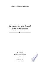 La noche en que Gardel lloró en mi alcoba