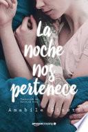La Noche Nos Pertenece