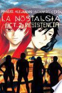 La nostalgia -Act. 2: Resistencia -